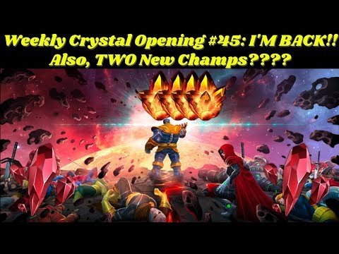 Weekly Crystal Opening #45: I'm Back! Two New Champs??? - Marvel Contest of Champions