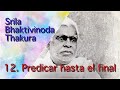 MAESTROS EJEMPLARES Audiolibro En Español BHAKTIVINODA THAKURA 12 Predicar Hasta El Final