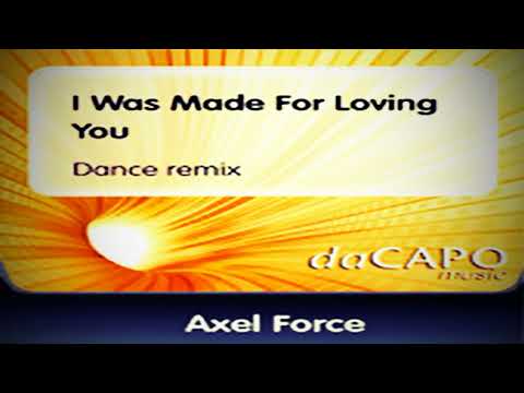 Axel Force Vs Kiss - I Was Made For Loving You (Dance Mix)
