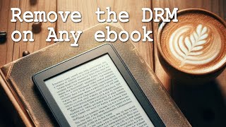How to Remove DRM From ANY ebook (Kindle, Kobo, PDF, epub) in 2024 - FREE