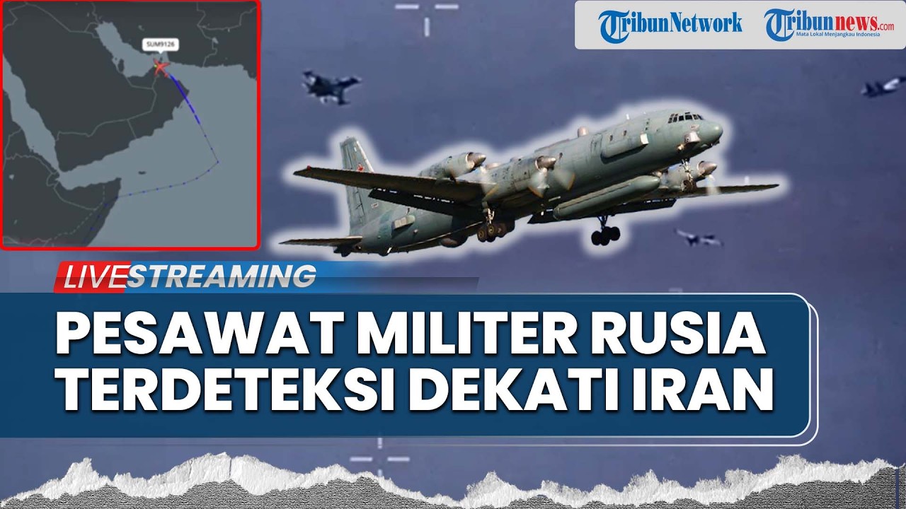 Diduga Bantu Iran! Pesawat Militer Rusia Dipantau Dekati Teheran, Kapal AS Mundur dari Timur Tengah