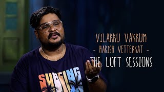 Download lagu Vilakku Vakkum | Harish Vettekkat | The Loft Sessions @wonderwallmedia mp3