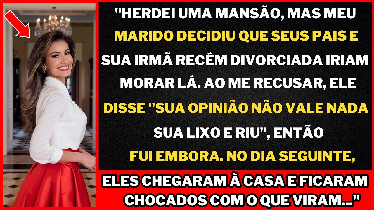 "Herdei uma mansão luxuosa, mas antes de me mudar, meu marido exigiu que seus pais morassem conosco!