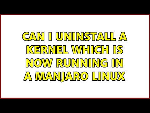 Can i uninstall a kernel which is now running in a manjaro linux (2 Solutions!!)