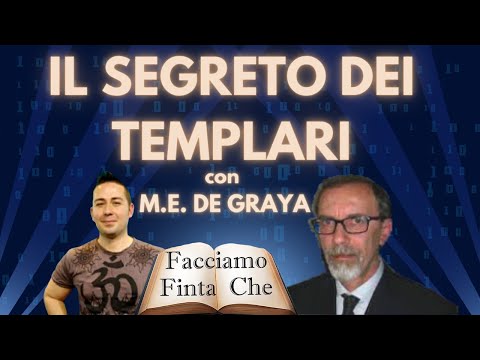 IL SEGRETO DEI TEMPLARI con M.E. DE GRAYA