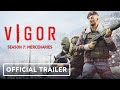 Vigor Season 7: Mercenaries - Official Trailer