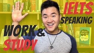 Chủ Đề Phổ Biến Nhất IELTS Speaking: WORK/STUDY | 5 Minutes About IELTS