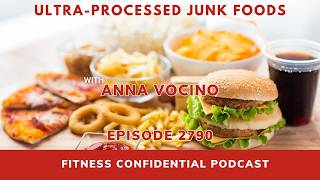 Ultra-Processed Junk Foods - Episode 2790
