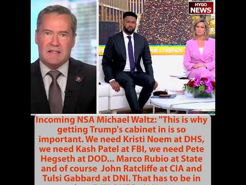 Incoming National Security Adviser: why getting cabinet Kristi Noem DHS, Kash Patel FBI, Hegseth