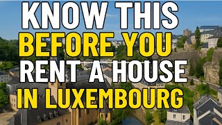 📉 Avoid These Mistakes When Renting in Luxembourg!