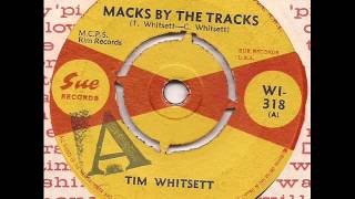 Tim Whitsett - Macks by the tracks - UK Sue Mod RnB 45