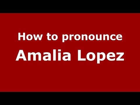 How to pronounce Amalia Lopez (Colombian Spanish/Colombia)  - PronounceNames.com