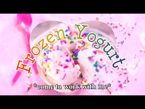 Come To Work With Me | Frozen Yogurt Shop