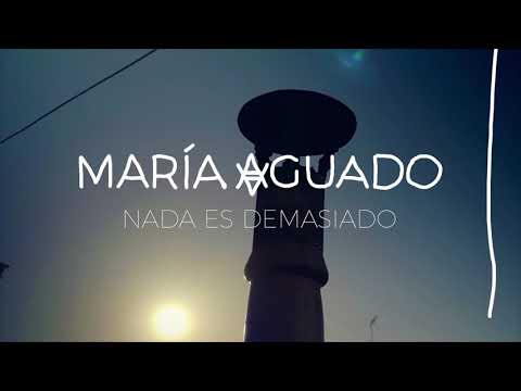 Maria Aguado: «Nada Es Demasiado» (Edición Especial)