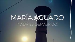 Maria Aguado-Nada Es Demasiado (Edición Especial)