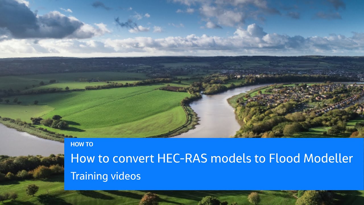 How to convert HEC-RAS models to Flood Modeller
