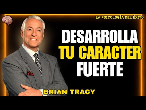 COMO DESARROLLAR TU CARÁCTER FUERTE 🧠 | Brian Tracy #briantracy #mentalidad