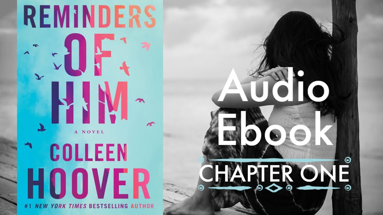 Reminders of Him a Novel by Colleen Hoover | Chapter 1 | Audiobook
