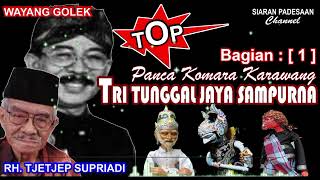 Download lagu WAYANG GOLEK || TRI TUNGGAL JAYA SAMPURNA || RH. TJETJEP SUPRIADI @siaranpadesaan08 mp3