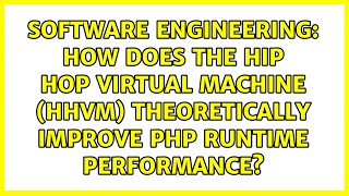 How does the Hip hop virtual machine (HHVM) theoretically improve PHP 