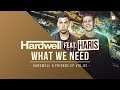 Hardwell Feat Haris What We Need