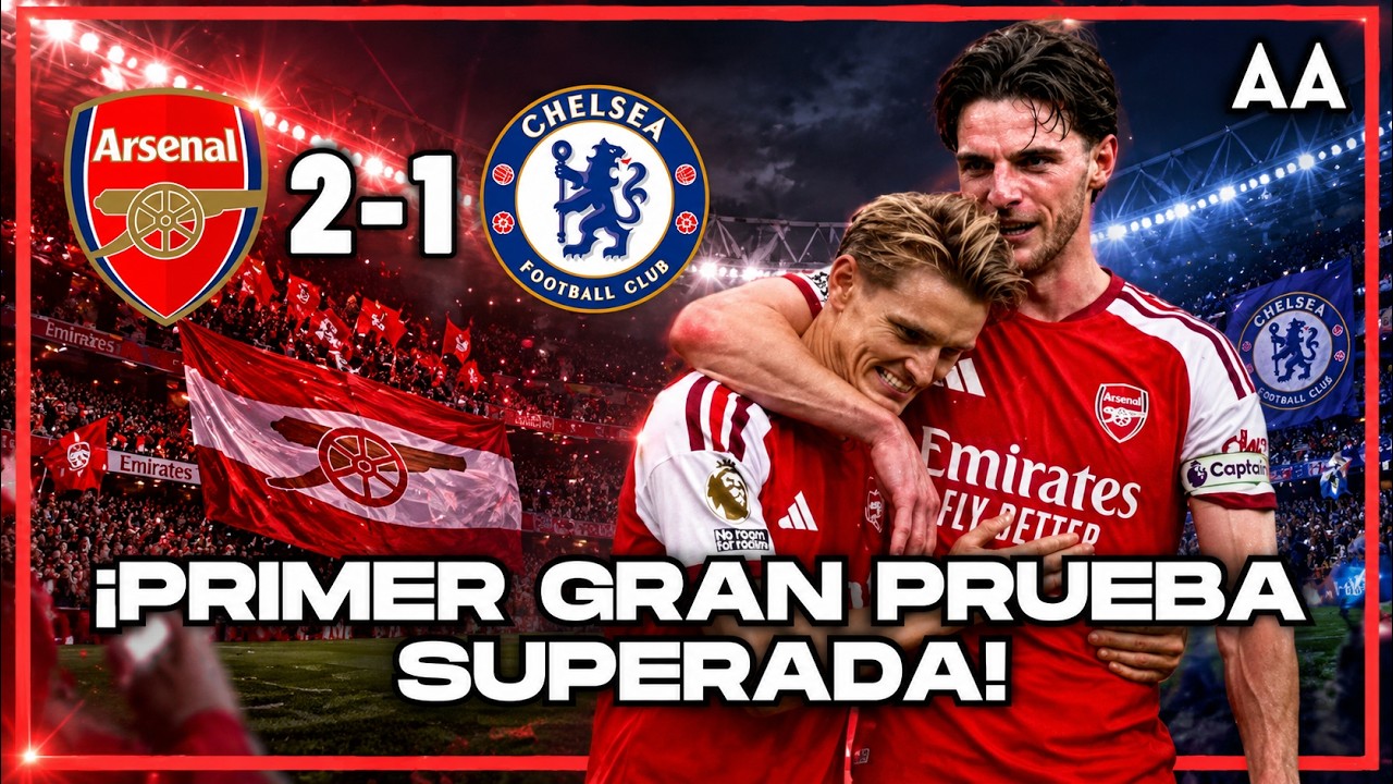 ¡Arsenal manda en Londres! 2-1 al Chelsea y Ødegaard BRILLA | Andrés Agulla