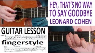 HEY, THAT&#39;S NO WAY TO SAY GOODBYE - LEONARD COHEN -  fingerstyle GUITAR LESSON