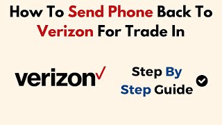 How To Send Phone Back To Verizon For Trade In