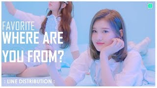 FAVORITE (페이버릿) - Where Are You From? | Line Distribution