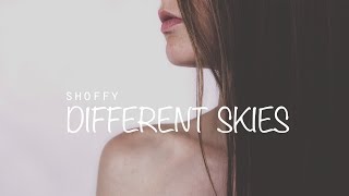 Shoffy - Different Skies (Lyrics / Lyrics Video)