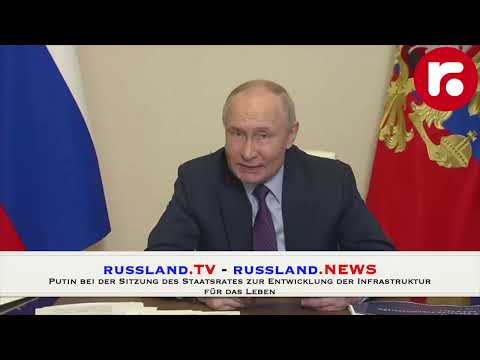 Putin bei der Sitzung des Staatsrates zur Entwicklung der Infrastruktur für das Leben Putin bei der Sitzung des Staatsrates zur Entwicklung der Infrastruktur für das Leben