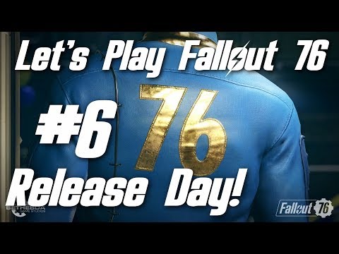 Let's Play Fallout 76 Part 6 - Release Day!