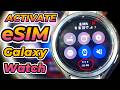 How To Activate E Sim On Your Samsung Galaxy Watch Galaxy Watch LTE Set Up