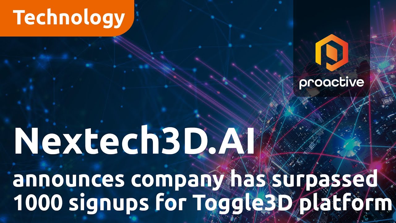 Nextech3D.AI announces company has surpassed 1,000 signups for Toggle3D platform