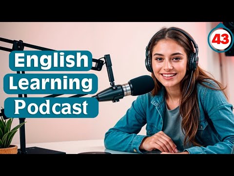 Learn English With Podcast | English Learning Podcast | Podcast For Intermediate | Episode 43