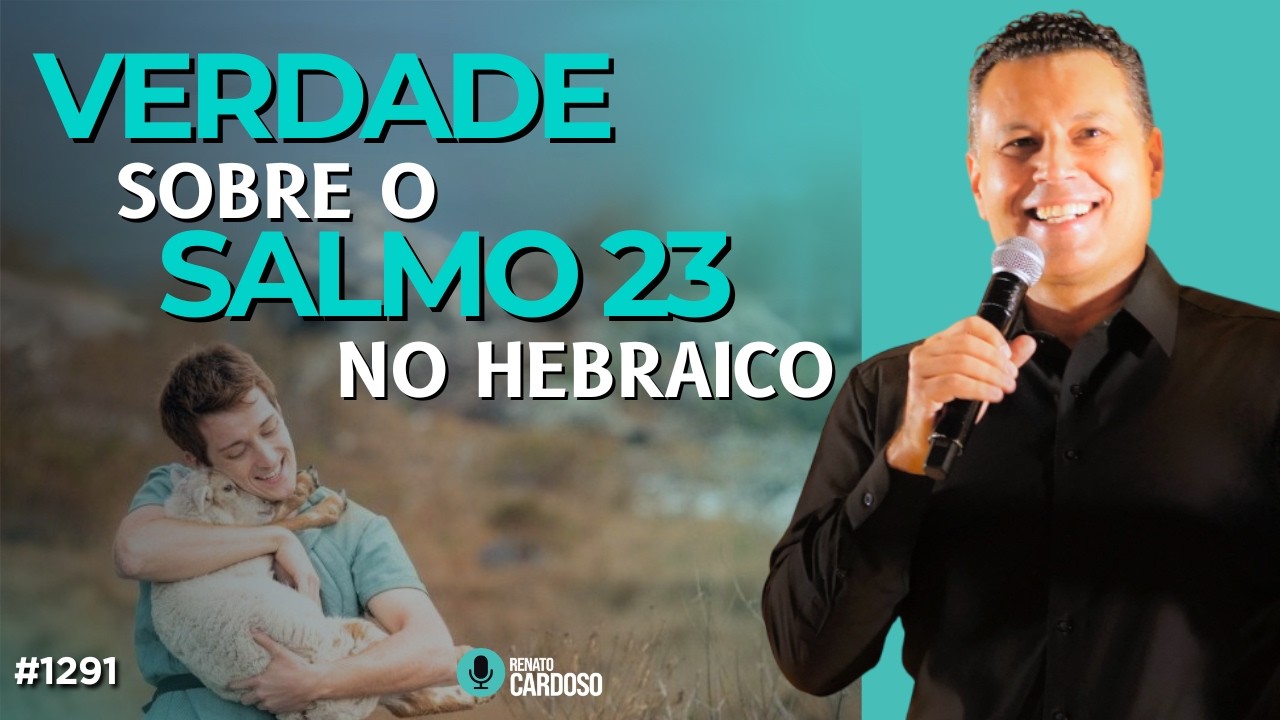 VERDADE SOBRE O SALMO 23 NO HEBRAICO