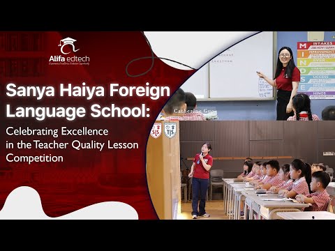 Sanya Haiya Foreign Language School: Inspiring Teaching Innovation in the Quality Lesson Showcase
