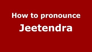 How to pronounce Jeetendra