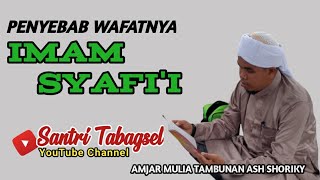 Download lagu PENYEBAB WAFATNYA IMAM ASY SYAFI'I || Kitab Hasyiyah Baijury mp3