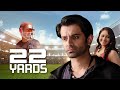 22 Yards Full Movie Barun Sobti Amartya Ray Panchi Bora Mitali Ghoshal