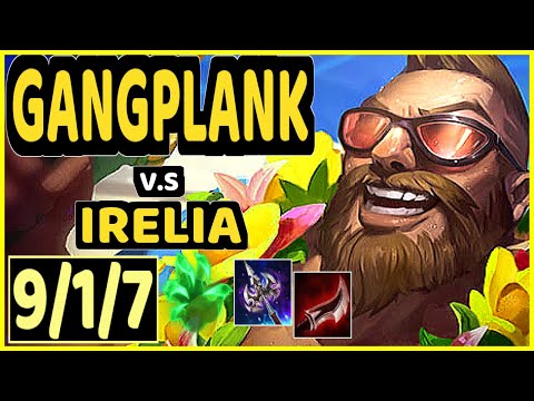 SOLARBACCA (GANGPLANK) vs IRELIA - 9/1/7 KDA TOP GAMEPLAY - NA Ranked GRANDMASTER