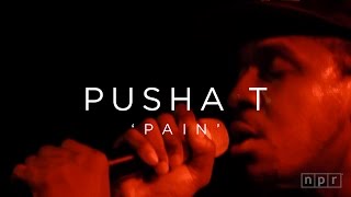 Pusha T, &#39;Pain&#39; | NPR MUSIC FRONT ROW