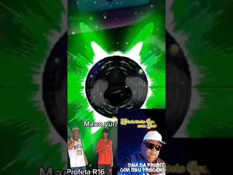 Profeta.R16 mano yuri. pr Webber mc .mais amor menos julgamento