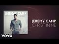 Jeremy Camp - Christ In Me (Lyric Video) 