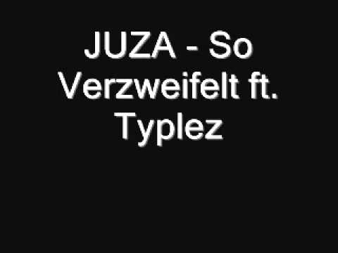 JUZA - So Verzweifelt ft. Typlez