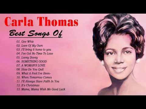 Carla Thomas Greatest Hits Full Album - 60s & 70s Best Songs - All Time Songs List Carla Thomas