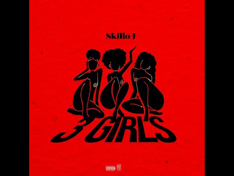 Skillo J - 3 Girls (Official AUDIO)