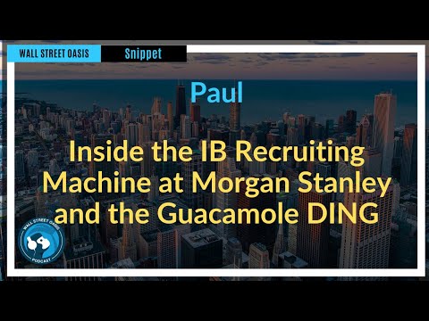Inside the IB Recruiting Machine at Morgan Stanley and the Guacamole DING | Episode 107 HIghlights