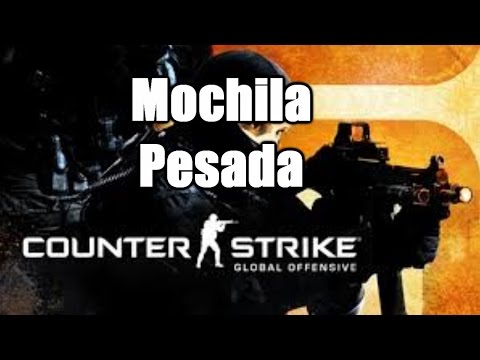 CS:GO - Mochila Pesada! - Competitvo