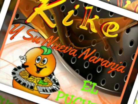 KIKE Y SU NUEVA NARANJA...EL PUCHERO